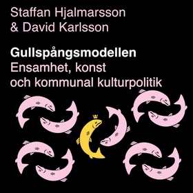 Gullspångsmodellen: Ensamhet, konst och kommuna