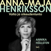 Anna-Maja Henriksson – Valta ja oikeudentunto