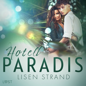 Hotell Paradis - erotisk novell (ljudbok) av Li