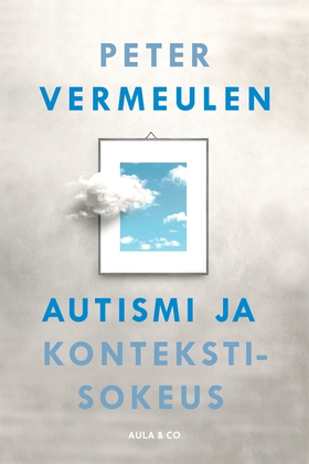 Autismi ja kontekstisokeus (e-bok) av Peter Ver