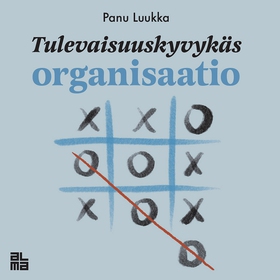 Tulevaisuuskyvykäs organisaatio (ljudbok) av Pa