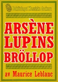 Arsène Lupins giftermål. Text från 1914 kompletterad med fakta och ordlista