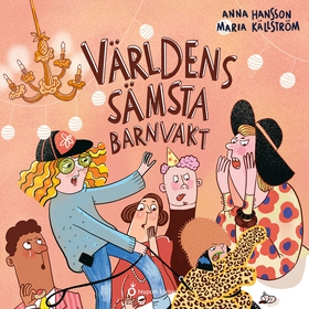 Världens sämsta barnvakt (ljudbok) av Anna Hans