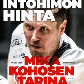 Intohimon hinta - Mika Kohosen tarina (ljudbok)