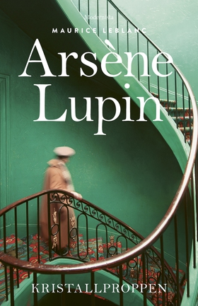 Arsène Lupin: Kristallproppen (e-bok) av Mauric