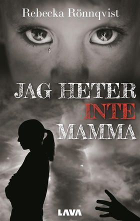 Jag heter inte mamma (e-bok) av Rebecka Rönnqvi