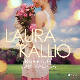 Rakkaus lumivalkea (ljudbok) av Laura Kallio