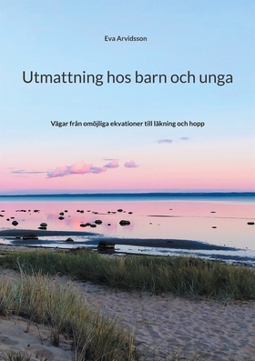 Utmattning hos barn och unga: Vägar från omöjli