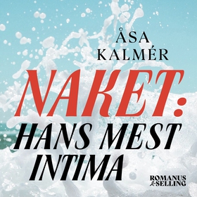Naket: Hans mest intima (ljudbok) av Åsa Kalmér