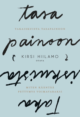 Takaiskuista tasapainoon (e-bok) av Kirsi Hiila