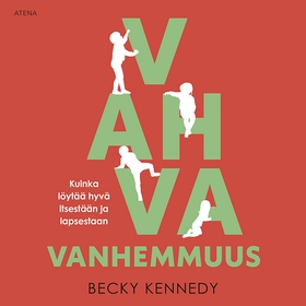 Vahva vanhemmuus (ljudbok) av Becky Kennedy