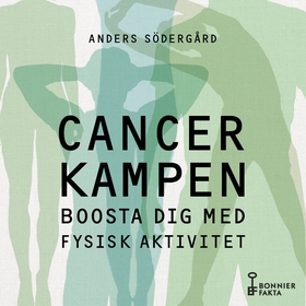 Cancerkampen : boosta dig med fysisk aktivitet 