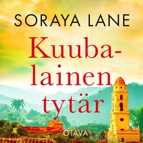 Kuubalainen tytär (ljudbok) av Soraya Lane