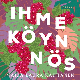 Ihmeköynnös (ljudbok) av Maija Laura Kauhanen