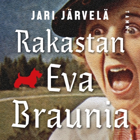 Rakastan Eva Braunia (ljudbok) av Jari Järvelä