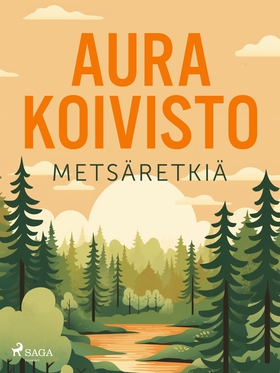 Metsäretkiä (e-bok) av Aura Koivisto