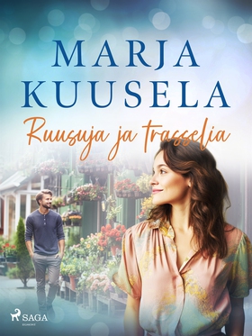 Ruusuja ja trasselia (e-bok) av Marja Kuusela