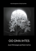 Oo oma ihtes: Jussi Himangan perheen tarina