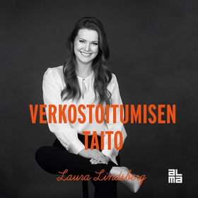 Verkostoitumisen taito (ljudbok) av Laura Linds