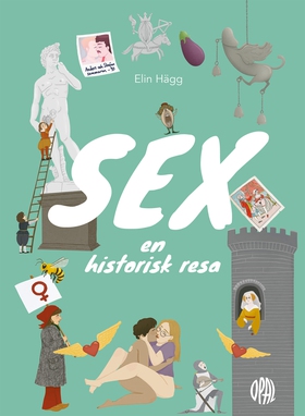Sex : en historisk resa (e-bok) av Elin Hägg