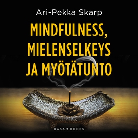 Mindfulness, mielenselkeys ja myötätunto (ljudb