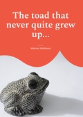 The toad that never quite grew up...: ... and the magical pond