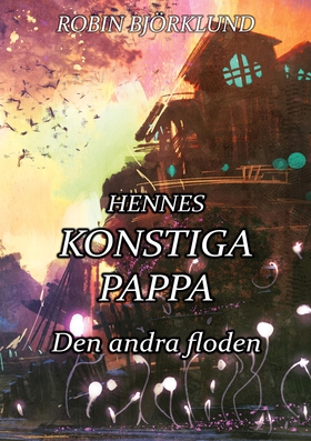 Hennes konstiga pappa: Den andra floden (e-bok)