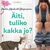 Äiti, tuliko kakka jo?