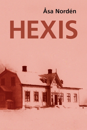 Hexis (e-bok) av Åsa Nordén