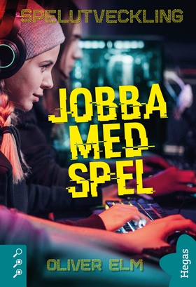 Jobba med spel (e-bok) av Oliver Elm