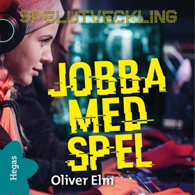 Jobba med spel (ljudbok) av Oliver Elm