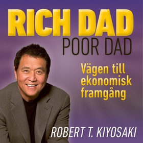 Rich Dad Poor Dad - vägen till ekonomisk framgå