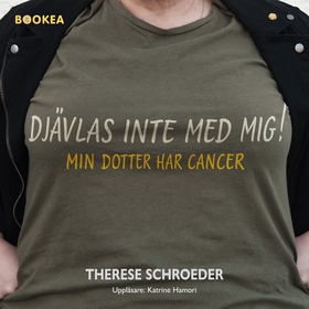 Djävlas inte med mig! : min dotter har cancer (