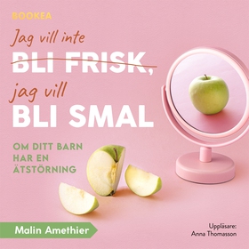 Jag vill inte bli frisk, jag vill bli smal (lju