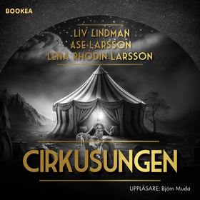 Cirkusungen (ljudbok) av Liv Lindman, Åse Larss