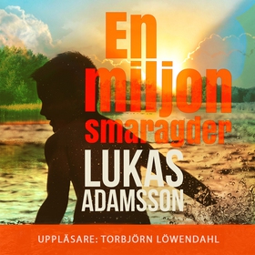En miljon smaragder (ljudbok) av Lukas Adamsson