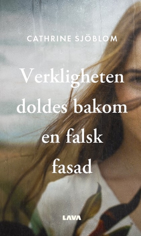 Verkligheten doldes bakom en falsk fasad (e-bok