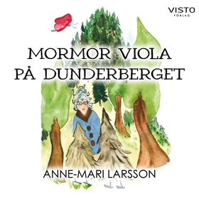 Mormor Viola på Dunderberget (ljudbok) av Anne-