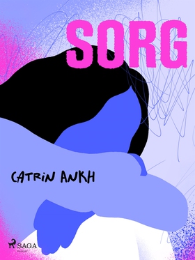 Sorg (e-bok) av Catrin Ankh
