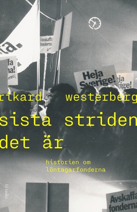 Sista striden det är : Historien om löntagarfon