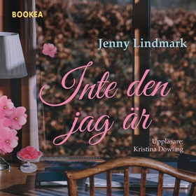 Inte den jag är (ljudbok) av Jenny Lindmark