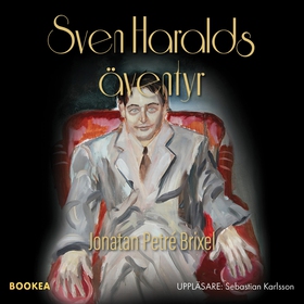 Sven Haralds äventyr (ljudbok) av Jonatan Petré
