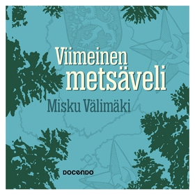Viimeinen metsäveli (ljudbok) av Misku Välimäki