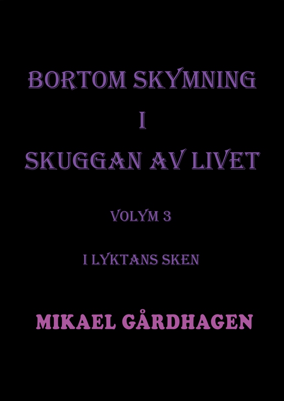 Bortom skymning i skuggan av livet: Volym 3 I lyktans sken