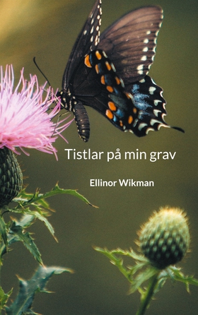 Tistlar på min grav (e-bok) av Ellinor Wikman