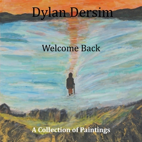 Dylan Dersim: Welcome Back, A Collection of Pai