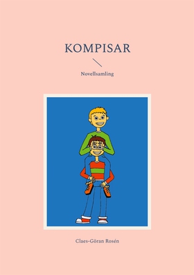 Kompisar: Novellsamling (e-bok) av Claes-Göran 