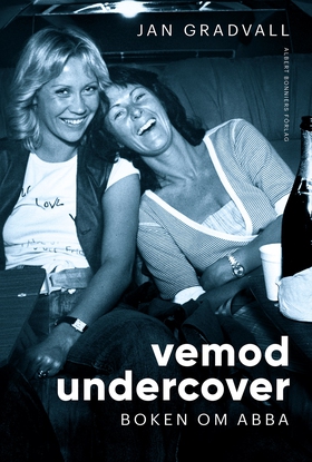 Vemod undercover : boken om ABBA (e-bok) av Jan