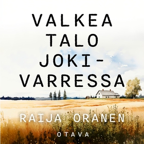 Valkea talo jokivarressa (ljudbok) av Raija Ora