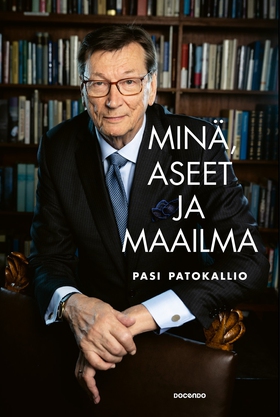 Minä, aseet ja maailma (e-bok) av Pasi Patokall